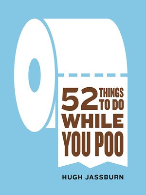 cover image of 52 Things to Do While You Poo